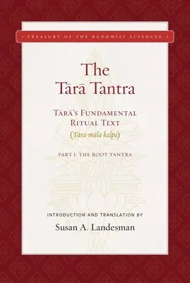 Tara Tantra: Textul ritual fundamental al Tarei (Tara-Mula-Kalpa) - The Tara Tantra: Tara's Fundamental Ritual Text (Tara-Mula-Kalpa)