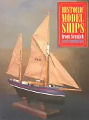 Machete de nave istorice de la zero - Historic Model Ships from Scratch