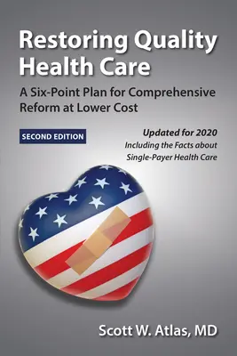 Restaurarea calității asistenței medicale: Un plan în șase puncte pentru o reformă cuprinzătoare la costuri reduse - Restoring Quality Health Care: A Six-Point Plan for Comprehensive Reform at Lower Cost