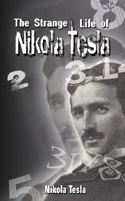 Viața ciudată a lui Nikola Tesla - The Strange Life of Nikola Tesla