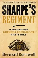 Sharpe's Regiment - Invazia Franței, iunie - noiembrie 1813 - Sharpe's Regiment - The Invasion of France, June to November 1813