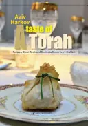 Un gust de Tora: Rețete, Divrei Tora și povești pentru a îmbogăți fiecare Șabat - A Taste of Torah: Recipes, Divrei Torah and Stories to Enrich Every Shabbat