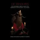 Of Shadows: O sută de obiecte de la Muzeul de Vrăjitorie și Magie - Of Shadows: One Hundred Objects from the Museum of Witchcraft and Magic