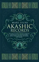 Înregistrările Akashice: Descătușarea cunoașterii universale secrete și a naturii Akasha, inclusiv rugăciunea, meditația ghidată și tar Akashic - Akashic Records: Unlocking the Secret Universal Knowledge and Nature of the Akasha Including Prayer, Guided Meditation, and Akashic Tar