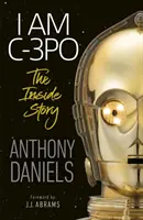 Eu sunt C-3PO - Povestea din interior - I Am C-3PO - The Inside Story
