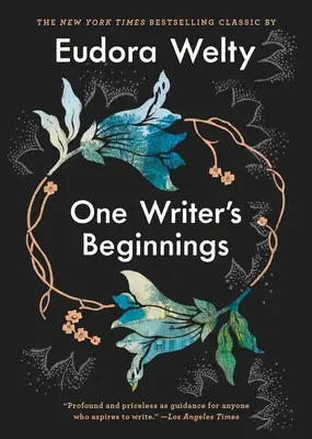 Începuturile unui scriitor - One Writer's Beginnings