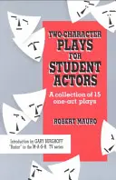 Piese cu două personaje pentru studenți actori: O colecție de 15 piese într-un act - Two-Character Plays for Student Actors: A Collection of 15 One-Act Plays