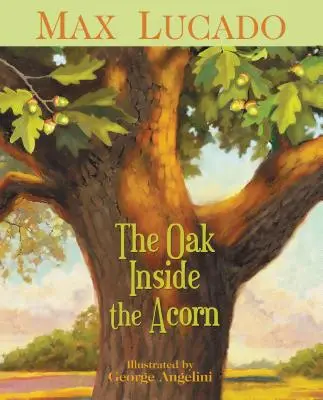 Stejarul din interiorul ghindei - The Oak Inside the Acorn