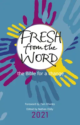 Fresh from the Word 2021: Biblia pentru o schimbare - Fresh from the Word 2021: The Bible for a Change