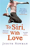 Pentru Siri, cu dragoste - O mamă, fiul ei autist și bunătatea unei mașini - To Siri, With Love - A mother, her autistic son, and the kindness of a machine