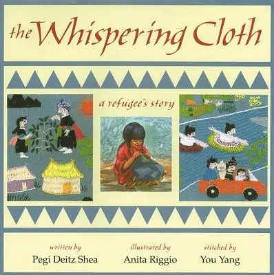 Pânză șoptitoare: Povestea unui refugiat (A Refugee's Story) - The Whispering Cloth: A Refugee's Story
