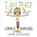 Eu sunt pacea: O carte a atenției - I Am Peace: A Book of Mindfulness