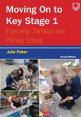 Trecerea la Key Stage 1: Îmbunătățirea tranziției către școala primară - Moving on to Key Stage 1: Improving Transition into Primary School