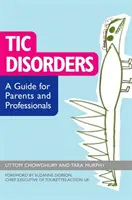 Tulburările de tic: Un ghid pentru părinți și profesioniști - Tic Disorders: A Guide for Parents and Professionals