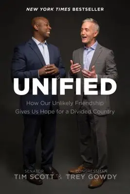 Uniți: Cum prietenia noastră improbabilă ne dă speranță pentru o țară divizată - Unified: How Our Unlikely Friendship Gives Us Hope for a Divided Country