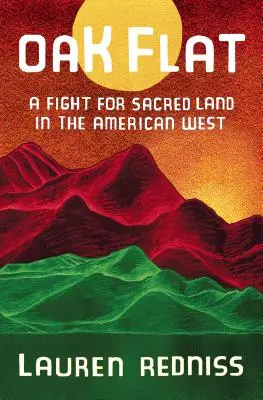 Oak Flat: O luptă pentru un pământ sacru în vestul american - Oak Flat: A Fight for Sacred Land in the American West