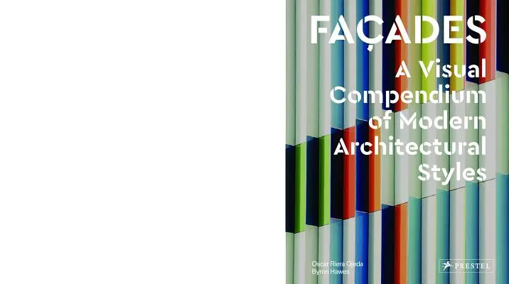 Faades: Un compendiu vizual al stilurilor arhitecturale moderne - Faades: A Visual Compendium of Modern Architectural Styles