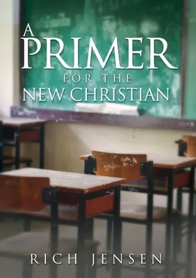 Un PRIMER pentru noul creștin - A PRIMER For the New Christian