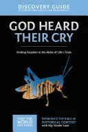 Dumnezeu le-a auzit strigătul Ghid de descoperire, 8: Găsirea libertății în mijlocul încercărilor vieții - God Heard Their Cry Discovery Guide, 8: Finding Freedom in the Midst of Life's Trials