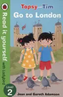 Topsy și Tim: Mergeți la Londra - Citește singur cu Ladybird - Nivelul 2 - Topsy and Tim: Go to London - Read it yourself with Ladybird - Level 2