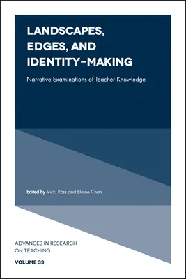 Peisaje, margini și crearea identității: Examinări narative ale cunoștințelor profesorilor - Landscapes, Edges, and Identity-Making: Narrative Examinations of Teacher Knowledge