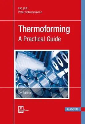Termoformare 2e: Un ghid practic - Thermoforming 2e: A Practical Guide