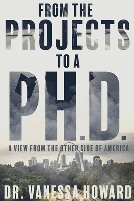 De la proiecte la un doctorat: O viziune din cealaltă parte a Americii - From the Projects to a Ph.D.: A View from the Other Side of America