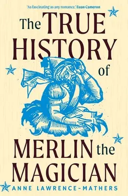 Adevărata istorie a magicianului Merlin - The True History of Merlin the Magician