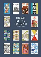 Arta prosopului de ceai (The Art of the Tea Towel) - The Art of the Tea Towel