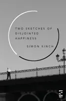 Două schițe ale fericirii dezarticulate - Two Sketches of Disjointed Happiness