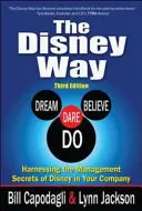 Calea Disney: Exploatarea secretelor de management ale Disney în compania dumneavoastră, ediția a treia - The Disney Way: Harnessing the Management Secrets of Disney in Your Company, Third Edition