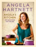 Bucătăria Angelei - 200 de rețete rapide și ușoare - Angela's Kitchen - 200 Quick and Easy Recipes
