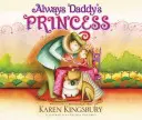 Prințesa lui tati dintotdeauna - Always Daddy's Princess