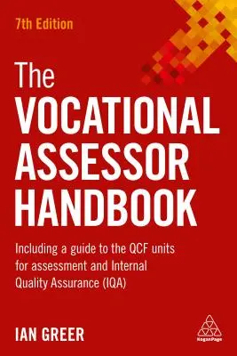 Manualul evaluatorului vocațional: Including a Guide to the Qcf Units for Assessment and Internal Quality Assurance (Iqa) - The Vocational Assessor Handbook: Including a Guide to the Qcf Units for Assessment and Internal Quality Assurance (Iqa)