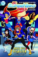 DC Super Hero Girls: Întâlnire cu dezastrul! - DC Super Hero Girls: Date with Disaster!