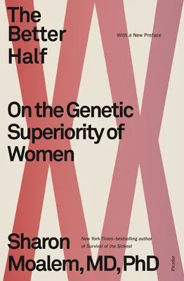 Jumătatea mai bună: Despre superioritatea genetică a femeilor - The Better Half: On the Genetic Superiority of Women