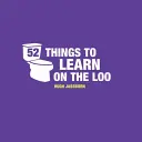 52 de lucruri de învățat la toaletă - Lucruri pe care să le înveți singur în timp ce faci caca - 52 Things to Learn on the Loo - Things to Teach Yourself While You Poo