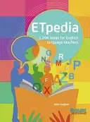 ETpedia - 1 000 de idei pentru profesorii de limba engleză - ETpedia - 1,000 Ideas for English Language Teachers