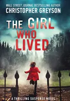 The Girl Who Lived: Un roman de suspans palpitant - The Girl Who Lived: A Thrilling Suspense Novel