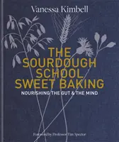 Școala Sourdough: Coacere dulce - Hrănirea intestinului și a minții - Sourdough School: Sweet Baking - Nourishing the gut & the mind