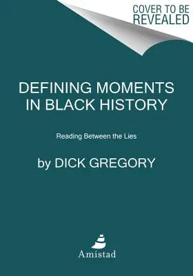 Momente definitorii în istoria negrilor: Citind printre minciuni - Defining Moments in Black History: Reading Between the Lies