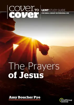 Rugăciunile lui Isus: Ghid de studiu pentru Postul Mare de la copertă la copertă - The Prayers of Jesus: Cover to Cover Lent Study Guide