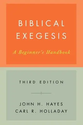Exegeza biblică, ediția a treia: Un manual pentru începători - Biblical Exegesis, Third Edition: A Beginner's Handbook