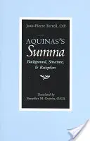Summa lui Aquino: context, structură și receptare - Aquinas's Summa: Background, Structure, and Reception