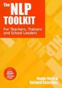Setul de instrumente Nlp: Activități și strategii pentru profesori, formatori și conducători de școli - The Nlp Toolkit: Activities and Strategies for Teachers, Trainers and School Leaders