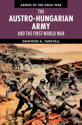 Armata austro-ungară și Primul Război Mondial - The Austro-Hungarian Army and the First World War