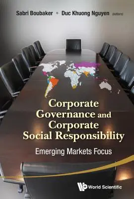 Guvernanța corporativă și responsabilitatea socială a întreprinderilor: Accentul pe piețele emergente - Corporate Governance and Corporate Social Responsibility: Emerging Markets Focus