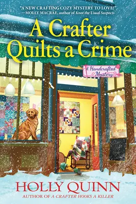 A Crafter Quilts a Crime: Un mister artizanal - A Crafter Quilts a Crime: A Handcrafted Mystery