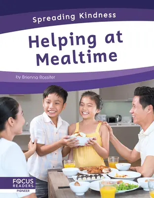 Ajutorul la masă - Helping at Mealtime