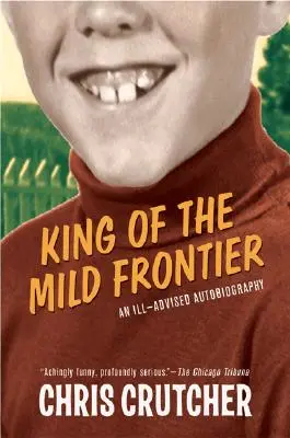 King of the Mild Frontier (Regele frontierei blânde): O autobiografie prost recomandată - King of the Mild Frontier: An Ill-Advised Autobiography